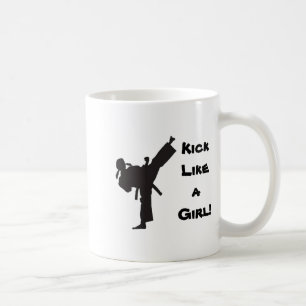Kick Like A Girl Martial Arts Tae Kwon Do Karate T Coffee Mug