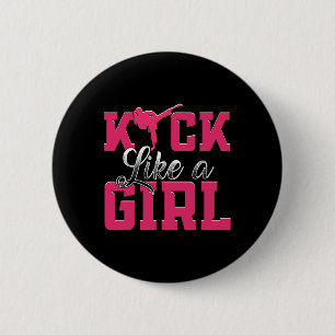 Kick Like Girl Karate Taekwondo Martial Arts  6 Cm Round Badge