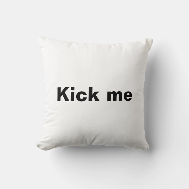Kick me pillow (Front)