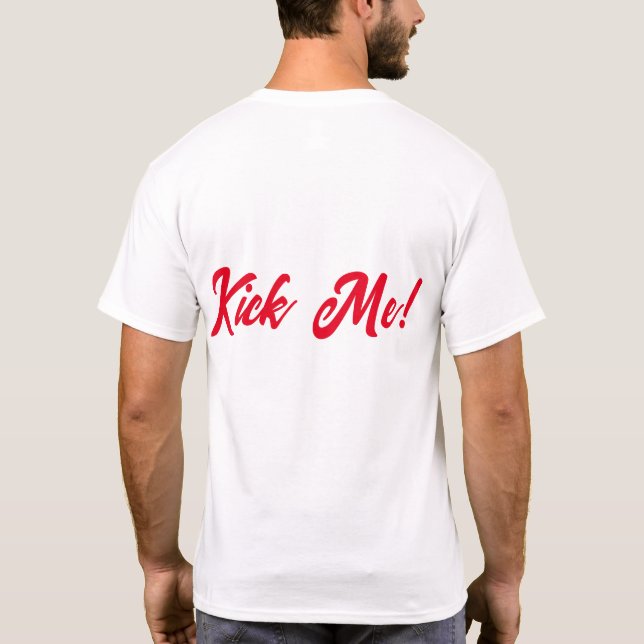 KICK ME! T-Shirt (Back)