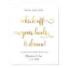 "Kick off your heels and dance" gold Wedding Sign