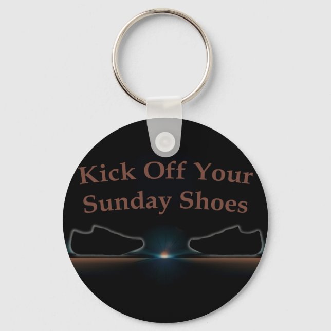 Kick Off Your Sunday Shoes Key Ring (Front)