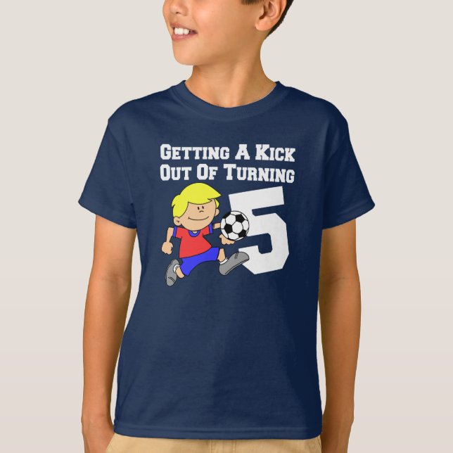Kick Out Of Turning 5 Boy Soccer Player T-Shirt (Front)