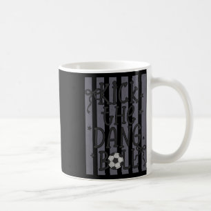 Kick The Dang Ll Funny Soccer Game Day Soccer Mum  Coffee Mug