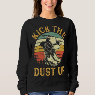 Kick The Dust Up Boots Western Country Line Dancer Sweatshirt