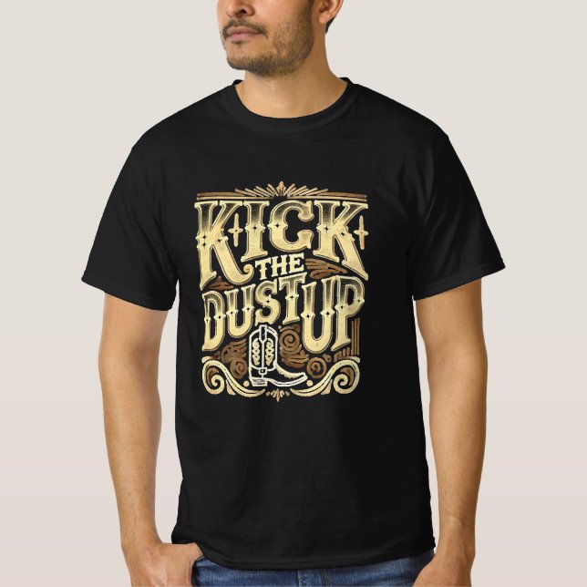 Kick the Dust Up Cowboy Boots Art T-Shirt (Front)