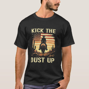 Kick The Dust Up Cowboy Western Country Vintage US T-Shirt