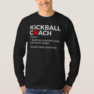 Kickball Coach Definition Best Coach Ever Kickball T-Shirt
