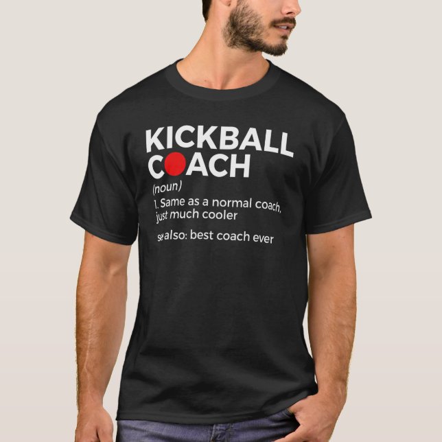 Kickball Coach Definition Best Coach Ever Kickball T-Shirt (Front)