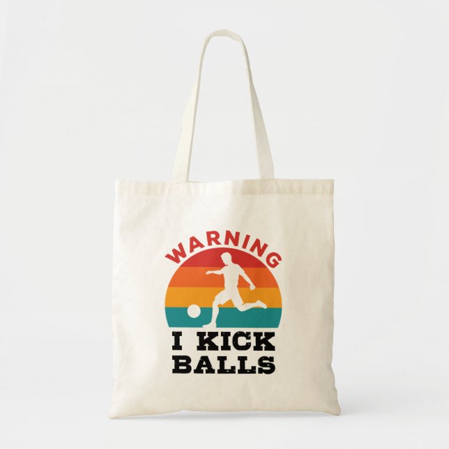 Kickball Warning I Kick Balls Tote Bag (Front)