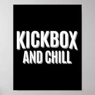 Kickbox And Chill Kickboxing Quote Meme Funny Poster