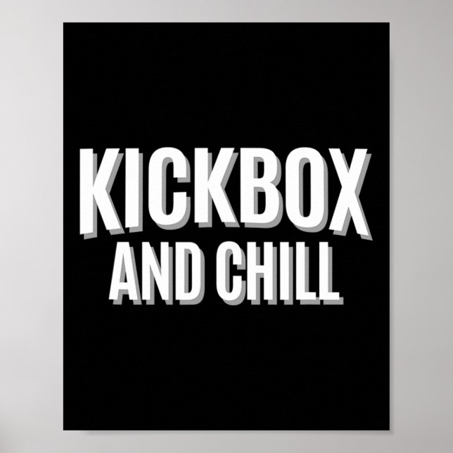 Kickbox And Chill Kickboxing Quote Meme Funny  Poster (Front)