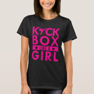 Kickbox Like A Girl Martial Arts Kickboxing Karate T-Shirt