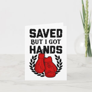 Kickboxer Boxer Saved But I Got Hands  Card