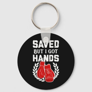 Kickboxer Boxer Saved But I Got Hands Key Ring