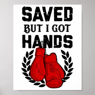 Kickboxer Boxer Saved But I Got Hands Poster