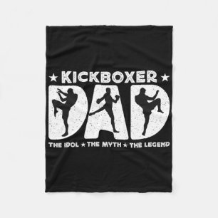 Kickboxer Dad The Idol The Myth Loves Kickboxing K Fleece Blanket