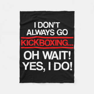 Kickboxing Always Kick Boxing Workout _1  Fleece Blanket