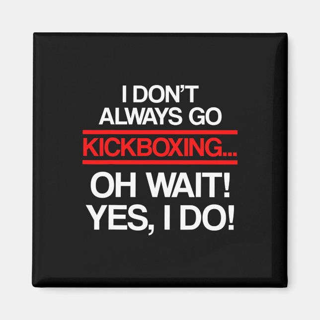 Kickboxing Always Kick Boxing Workout _1  Magnet (Front)