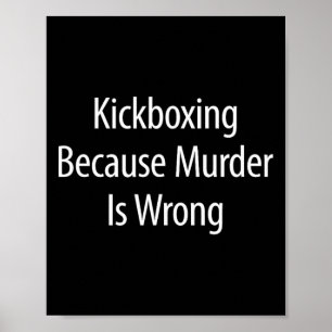 Kickboxing - Because Murder Is Wrong - Poster