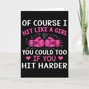 Kickboxing Boxing Cl Saying Of Course I Hit Like A Card