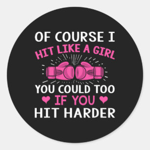 Kickboxing Boxing Cl Saying Of Course I Hit Like A Classic Round Sticker