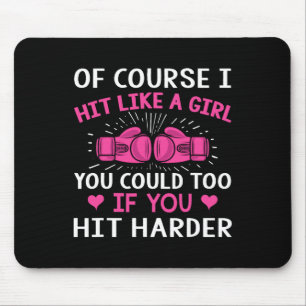 Kickboxing Boxing Cl Saying Of Course I Hit Like A Mouse Pad
