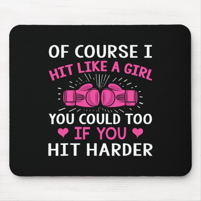 Kickboxing Boxing Cl Saying Of Course I Hit Like A Mouse Pad (Front)
