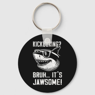 Kickboxing Bruh It's Jawsome Shark Kids Funny Key Ring
