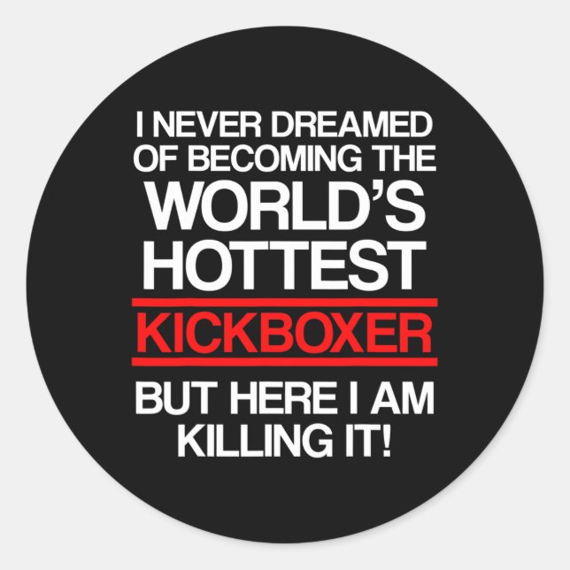 Kickboxing Dreamed Kick Boxing Workout  Classic Round Sticker (Front)
