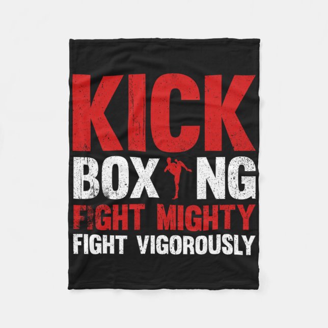 Kickboxing Fight Mighty Fight Vigorously Kickboxin Fleece Blanket (Front)
