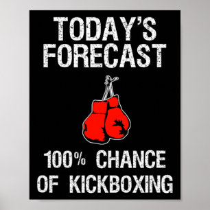 Kickboxing Gift - Funny Kickboxer Today's Forecast Poster