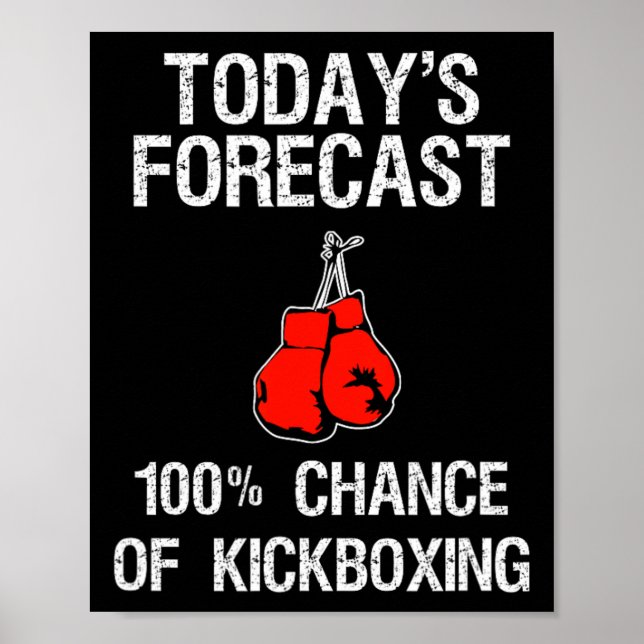 Kickboxing Gift - Funny Kickboxer Today's Forecast Poster (Front)