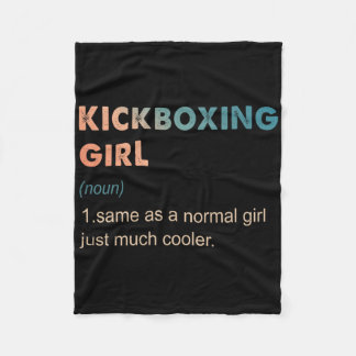 Kickboxing Girl Definition Funny Kickboxing Lover  Fleece Blanket