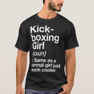 Kickboxing Girl Definition Funny Sports Martial Ar T-Shirt