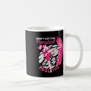Kickboxing Girl Muay Thai Don't Let The Ponytail F Coffee Mug