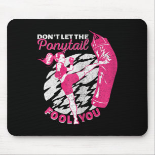 Kickboxing Girl Muay Thai Don't Let The Ponytail F Mouse Pad