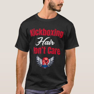 Kickboxing Hair Don't Care Funny Martial Arts Jiuj T-Shirt