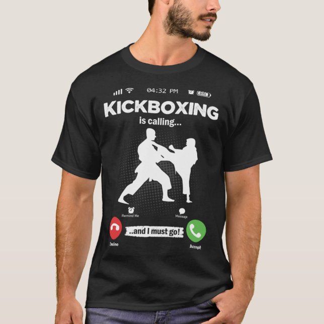 Kickboxing Is Calling I Must Go Muay Thai Hobby Ki T-Shirt (Front)