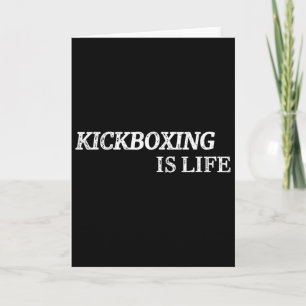 Kickboxing Is Life Martial Arts Kick-boxing Boxer  Card