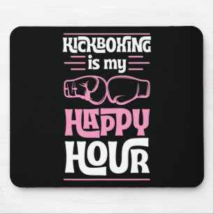 Kickboxing Is My Happy Hour Funny Mixed Martial Ar Mouse Pad
