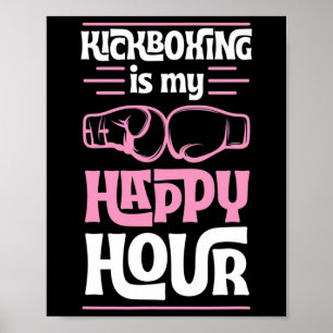 Kickboxing Is My Happy Hour Funny Mixed Martial Ar Poster