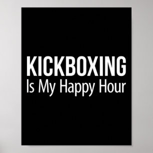 Kickboxing Is My Happy Hour -  Poster