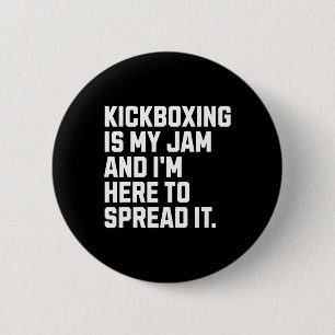 Kickboxing Is My Jam Funny Kickboxer Martial Arts 6 Cm Round Badge