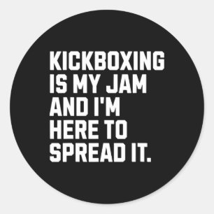 Kickboxing Is My Jam Funny Kickboxer Martial Arts Classic Round Sticker