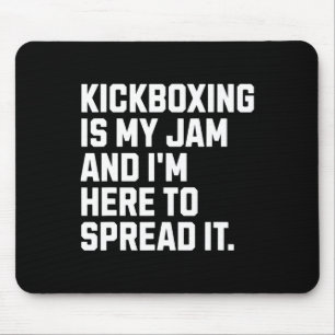 Kickboxing Is My Jam Funny Kickboxer Martial Arts  Mouse Pad