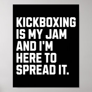 Kickboxing Is My Jam Funny Kickboxer Martial Arts  Poster