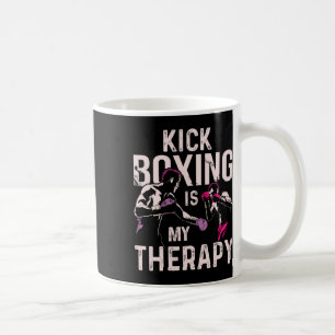Kickboxing Is My Therapy Funny Kick Boxing Coffee Mug