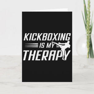 Kickboxing Is My Therapy Kick Boxing Sports Lover Card