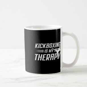 Kickboxing Is My Therapy Kick Boxing Sports Lover Coffee Mug